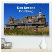 Das Seebad Domburg (hochwertiger Premium Wandkalender 2024 DIN A2 quer), Kunstdruck in Hochglanz