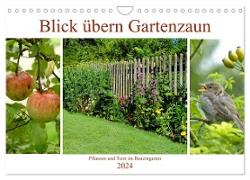 Blick übern Gartenzaun (Wandkalender 2024 DIN A4 quer), CALVENDO Monatskalender