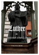Luther - Stationen eines Lebens (Wandkalender 2024 DIN A2 hoch), CALVENDO Monatskalender