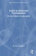 Essays in Existential Psychoanalysis