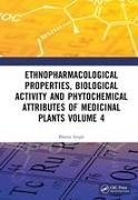 Ethnopharmacological Properties, Biological Activity and Phytochemical Attributes of Medicinal Plants Volume 4