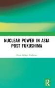 Nuclear Power in Asia Post Fukushima