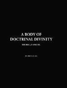 A Body Of Doctrinal Divinity, Books I,II and III, By Dr. John Gill D.D