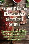 The Ultimate Homemade Meatloaf Guide
