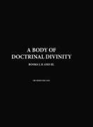 A Body Of Doctrinal Divinity, Books I, II and III, By Dr. John Gill D.D