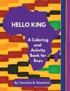 Hello King A Coloring and Activity Book for Boys