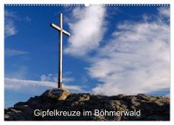 Gipfelkreuze im Böhmerwald (Wandkalender 2024 DIN A2 quer), CALVENDO Monatskalender