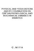 Physical and yoga exercise and its combination on certain physiological and biochemical variables in diabetics