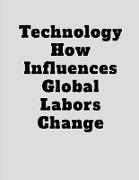Technology How Influences Global Labors Change