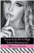 Secret Life of a High School Dominatrix - Mistress Candy