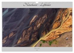 Naturkunst - Luftbilder (Wandkalender 2024 DIN A3 quer), CALVENDO Monatskalender