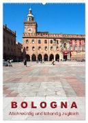 Bologna, altehrwürdig und lebendig zugleich (Wandkalender 2024 DIN A2 hoch), CALVENDO Monatskalender