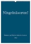 Ningelnäsorum! Mundart und Dialekt Kalender Sachsen (Wandkalender 2024 DIN A3 hoch), CALVENDO Monatskalender