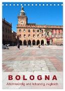 Bologna, altehrwürdig und lebendig zugleich (Tischkalender 2024 DIN A5 hoch), CALVENDO Monatskalender