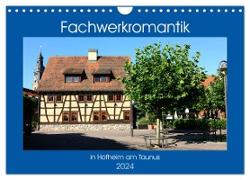 Fachwerkromantik in Hofheim am Taunus (Wandkalender 2024 DIN A4 quer), CALVENDO Monatskalender