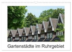 Gartenstädte im Ruhrgebiet (Wandkalender 2024 DIN A3 quer), CALVENDO Monatskalender