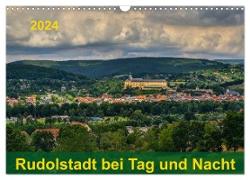 Rudolstadt bei Tag und Nacht (Wandkalender 2024 DIN A3 quer), CALVENDO Monatskalender