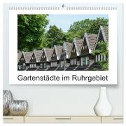 Gartenstädte im Ruhrgebiet (hochwertiger Premium Wandkalender 2024 DIN A2 quer), Kunstdruck in Hochglanz
