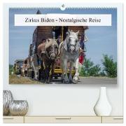 Zirkus Bidon - Nostalgische Reise (hochwertiger Premium Wandkalender 2024 DIN A2 quer), Kunstdruck in Hochglanz