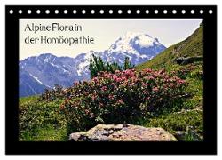Alpine Flora in der Homöopathie (Tischkalender 2024 DIN A5 quer), CALVENDO Monatskalender