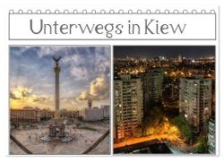 Unterwegs in Kiew (Tischkalender 2024 DIN A5 quer), CALVENDO Monatskalender
