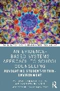 An Evidence-Based Systems Approach to School Counseling