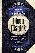 The Modern Witchcraft Book of Moon Magick