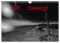 Sylt ... bewegt (Wandkalender 2024 DIN A4 quer), CALVENDO Monatskalender
