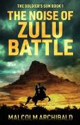 The Noise of Zulu Battle