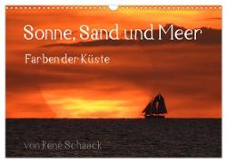 Sonne, Sand und Meer. Farben der Küste (Wandkalender 2024 DIN A3 quer), CALVENDO Monatskalender