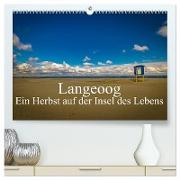 Langeoog ¿ Ein Herbst auf der Insel des Lebens (hochwertiger Premium Wandkalender 2024 DIN A2 quer), Kunstdruck in Hochglanz