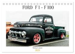 FORD F 1 - F 100 (Tischkalender 2024 DIN A5 quer), CALVENDO Monatskalender