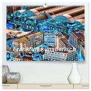 Frankfurt künstlerisch (hochwertiger Premium Wandkalender 2024 DIN A2 quer), Kunstdruck in Hochglanz