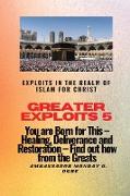 Greater Exploits 5 - Exploits in the Realm of Islam for Christ