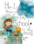 How I get to know what my First Day of School is all about!