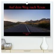Auf dem Weg nach Texas (hochwertiger Premium Wandkalender 2024 DIN A2 quer), Kunstdruck in Hochglanz