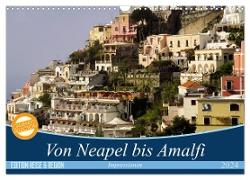Von Neapel bis Amalfi (Wandkalender 2024 DIN A3 quer), CALVENDO Monatskalender