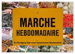 Marché hebdomadaire - Ein Rundgang über einen französischen Wochenmarkt (Wandkalender 2024 DIN A3 quer), CALVENDO Monatskalender