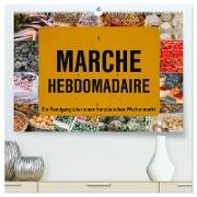 Marché hebdomadaire - Ein Rundgang über einen französischen Wochenmarkt (hochwertiger Premium Wandkalender 2024 DIN A2 quer), Kunstdruck in Hochglanz