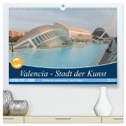 Valencia - Stadt der Kunst (hochwertiger Premium Wandkalender 2024 DIN A2 quer), Kunstdruck in Hochglanz