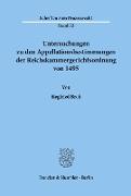 Untersuchungen zu den Appellationsbestimmungen der Reichskammergerichtsordnung von 1495