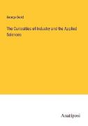 The Curiosities of Industry and the Applied Sciences