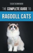 The Complete Guide to Ragdoll Cats