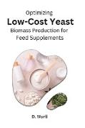 Optimizing Low-Cost Yeast Biomass Production for Feed Supplements