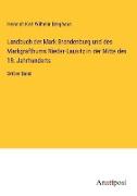 Landbuch der Mark Brandenburg und des Markgrafthums Nieder-Lausitz in der Mitte des 19. Jahrhunderts