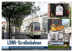 LOWA-Straßenbahnen Naumburg-Gera-Staßfurt-Frankfurt/Oder (Wandkalender 2024 DIN A3 quer), CALVENDO Monatskalender