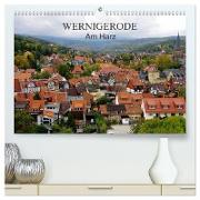 Wernigerode am Harz (hochwertiger Premium Wandkalender 2024 DIN A2 quer), Kunstdruck in Hochglanz