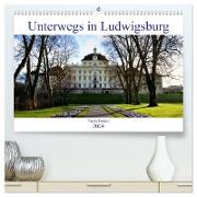 Unterwegs in Ludwigsburg (hochwertiger Premium Wandkalender 2024 DIN A2 quer), Kunstdruck in Hochglanz
