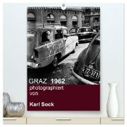 GRAZ 1962 photographiert von Karl Sock (hochwertiger Premium Wandkalender 2024 DIN A2 hoch), Kunstdruck in Hochglanz
