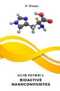Xylitol Polymers & Bioactive Nanocomposites